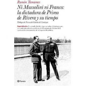 Ni Mussolini ni Franco: la dictadura de Primo de Rivera y su tiempo