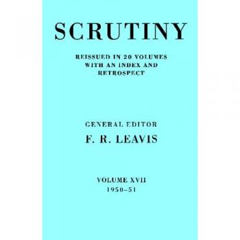 Scrutiny: A Quarterly Review 20 Volume Paperback Set 1932-53: Scrutiny 1950-51