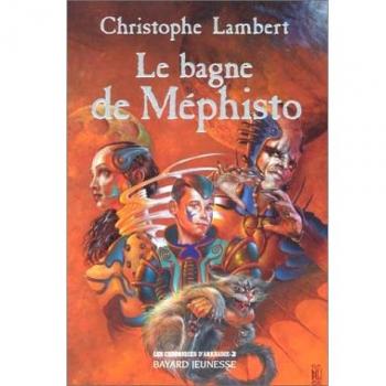 Les chroniques d'Arkhadie Tome 2 : Le bagne de Méphisto (Imaginaires Hc)