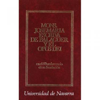 Monseñor josemaría escrivá de balaguer y el opus dei