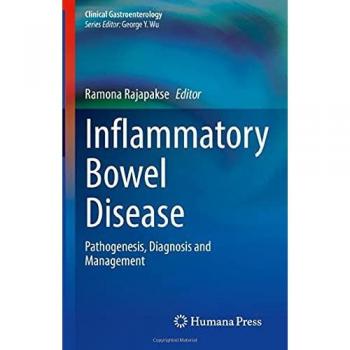 Inflammatory Bowel Disease: Pathogenesis, Diagnosis and Management (Clinical Gastroenterology)