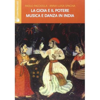La gioia e il potere. Musica e danza in India