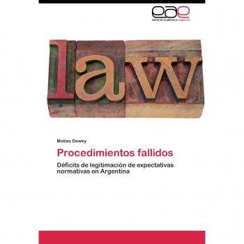 Procedimientos fallidos: Déficits de legitimación de expectativas normativas en Argentina