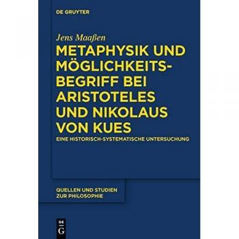 Metaphysik und Möglichkeitsbegriff bei Aristoteles und Nikolaus von Kues: Eine historisch-systematische Untersuchung