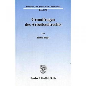 Grundfragen des Arbeitszeitrechts. Mit 1 Abb.