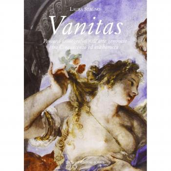 Vanitas. Percorsi iconografici nell'arte genovese tra Cinquecento ed età Barocca