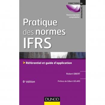 Pratique des normes IFRS : Référentiel et guide d'application