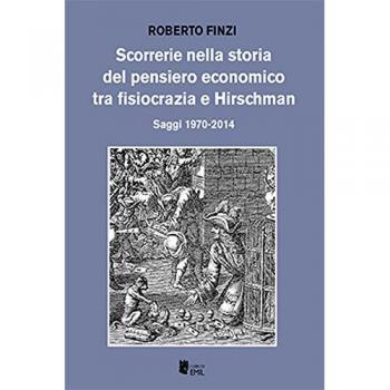Scorrerie nella storia del pensiero economico tra fisiocrazia e Hirschman. Saggi 1970-2014