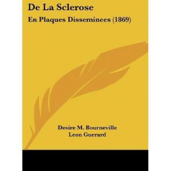 de La Sclerose: En Plaques Disseminees (1869)