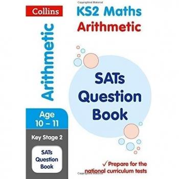 KS2 Arithmetic SATs Question Book: Collins KS2 Revision and Practice