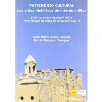 Patrimonio cultural, los sitios históricos de interés militar: (con un anexo especial sobre "principales batallas de la guerr (Tapa blanda).