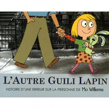 L'autre Guili Lapin : Histoire d'une erreur sur la personne de Mo Willems