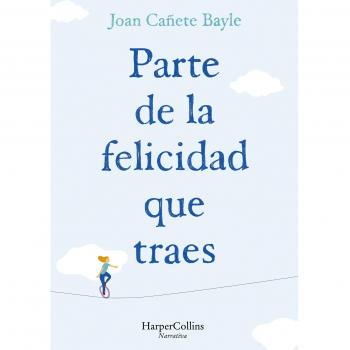 PARTE DE LA FELICIDAD QUE TRAES