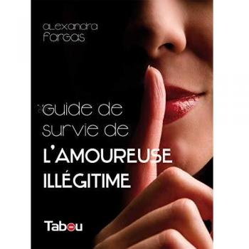 Le guide de survie de l'amoureuse illégitime