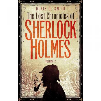The Lost Chronicles Of Sherlock Holmes, Volume 2 (Paperback)
