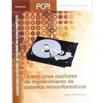 Operaciones auxiliares de mantenimiento de sistemas microinformáticos (Tapa blanda).
