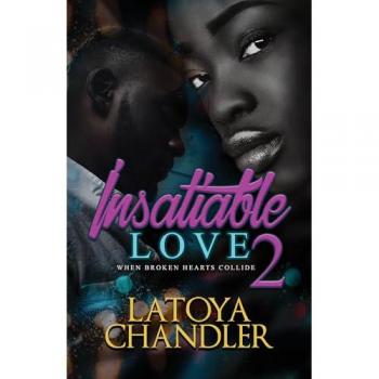 Insatiable Love 2 : When Broken Hearts Collide