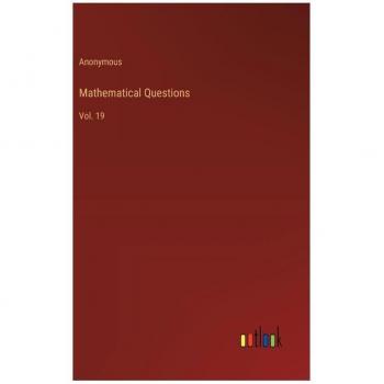 Mathematical Questions: Vol. 19