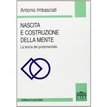 Nascita e costruzione della mente. La teoria protomentale