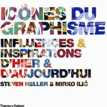 Steven Heller Icônes Du Graphisme : Influences Et Inspirations D'Hier Et D'Aujourd'Hui