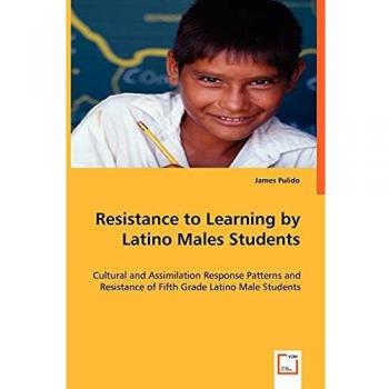 Resistance to Learning by Latino Males Students