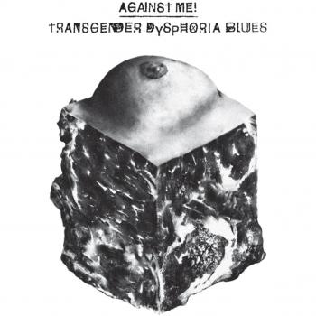 Against Me! Transgender Dysphoria Blues