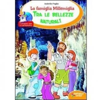La famiglia Millemiglia tra le bellezze naturali. Ediz. illustrata