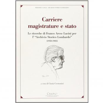 Carriere, magistrature e stato. Le ricerche di Franco Arese Lucini per l«Archivio Storico lombardo»