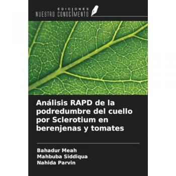 Meah, Bahadur: Análisis RAPD de la podredumbre del cuello por Sclerotium en berenjenas y tomates