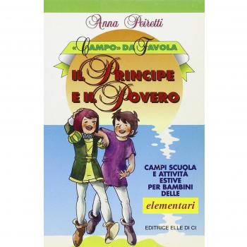 Il principe e il povero. Campi scuola e attività estive per bambini delle elementari