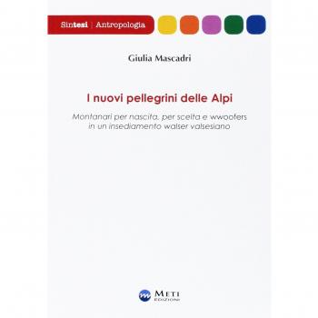 I nuovi pellegrini delle Alpi. Montanari per nascita, per scelta e wwoofers in un insediamento walser valsesiano