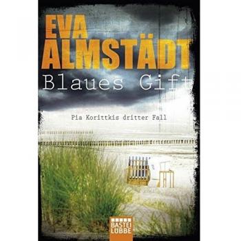 Blaues Gift: Pia Korittkis dritter Fall. Kriminalroman