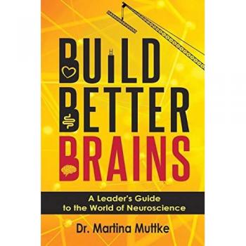 Build Better Brains: A Leader's Guide to the World of Neuroscience