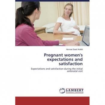 Pregnant women's expectations and satisfaction: Expectations and satisfaction during the initial antenatal visit