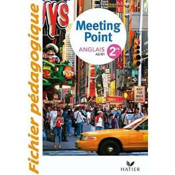 Anglais 2e Meeting Point: Fichier pédagogique