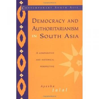 Democracy and Authoritarianism in South Asia: A Comparative and Historical Perspective