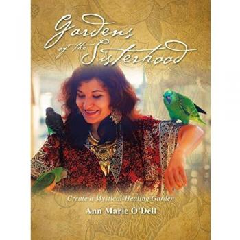Gardens of the Sisterhood: Create a Mystical-Healing Garden