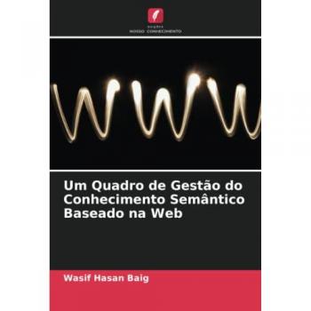 Hasan Baig, Wasif: Um Quadro de Gestão do Conhecimento Semântico Baseado na Web