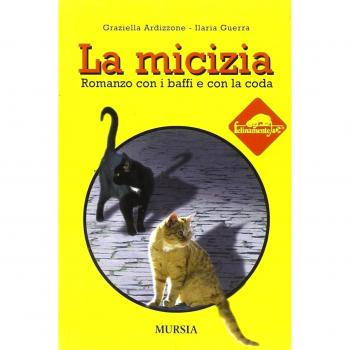 La micizia. Romanzo con i baffi e con la coda