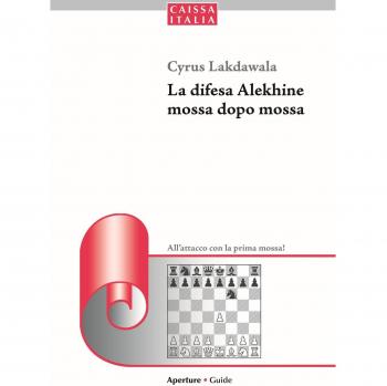 La difesa Alekhine mossa dopo mossa. All'attacco con la prima mossa