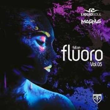 Full On Fluoro Volume 05 (Liquid Soul & Magnus)