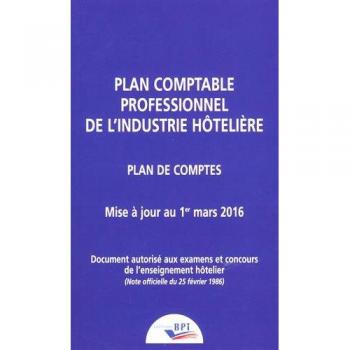 Plan comptable professionnel de l'industrie hôtelière : Plan de comptes, mise à jour au 1er mars 2016