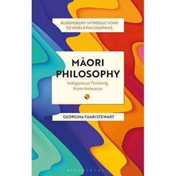 Maori Philosophy : Indigenous Thinking from Aotearoa