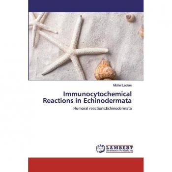 Immunocytochemical Reactions in Echinodermata