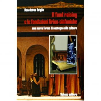 Il fund raising e le fondazioni lirico-sinfoniche. Una nuova forma di sostegno alla cultura