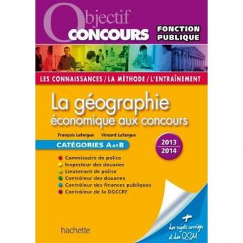François Lafargue La Géographie Économique Aux Concours : Catégories A Et B