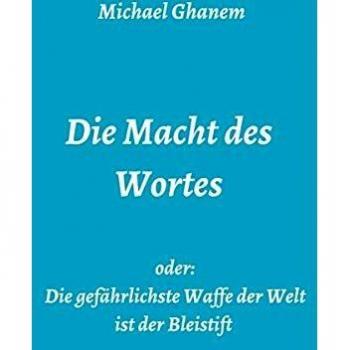 Die Macht des Wortes oder: Die gefährlichste Waffe der Welt ist der Bleistift