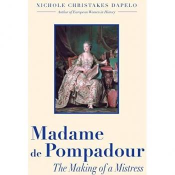 Madame de Pompadour: The Making of a Mistress