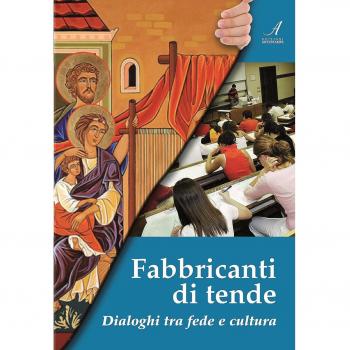 Fabbricanti di tende. Dialoghi tra fede e cultura