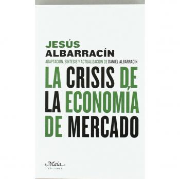 La crisis de la economia de mercado (Tapa blanda).